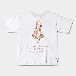 Do you suppose she's a wildflower? - floral Kids T-Shirt